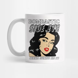 Bombastic Side Eye | Criminal Offensive Side Eye Mug